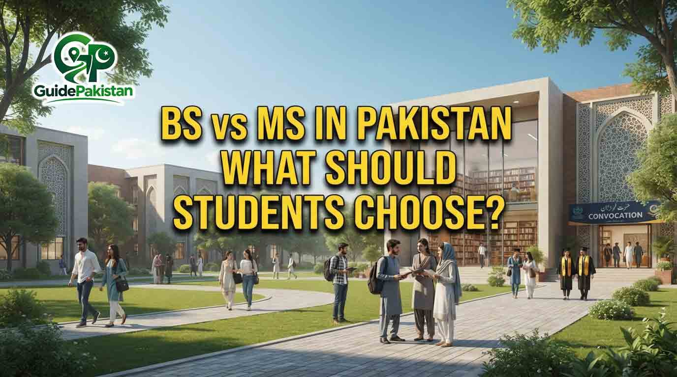 BS vs MS in Pakistan – What Should Students Choose?