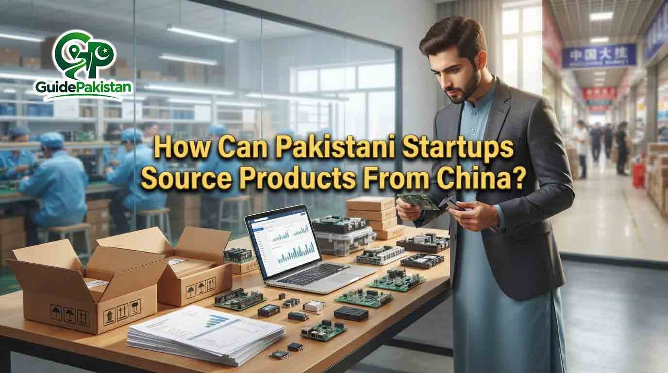 How Can Pakistani Startups Source Products From China?