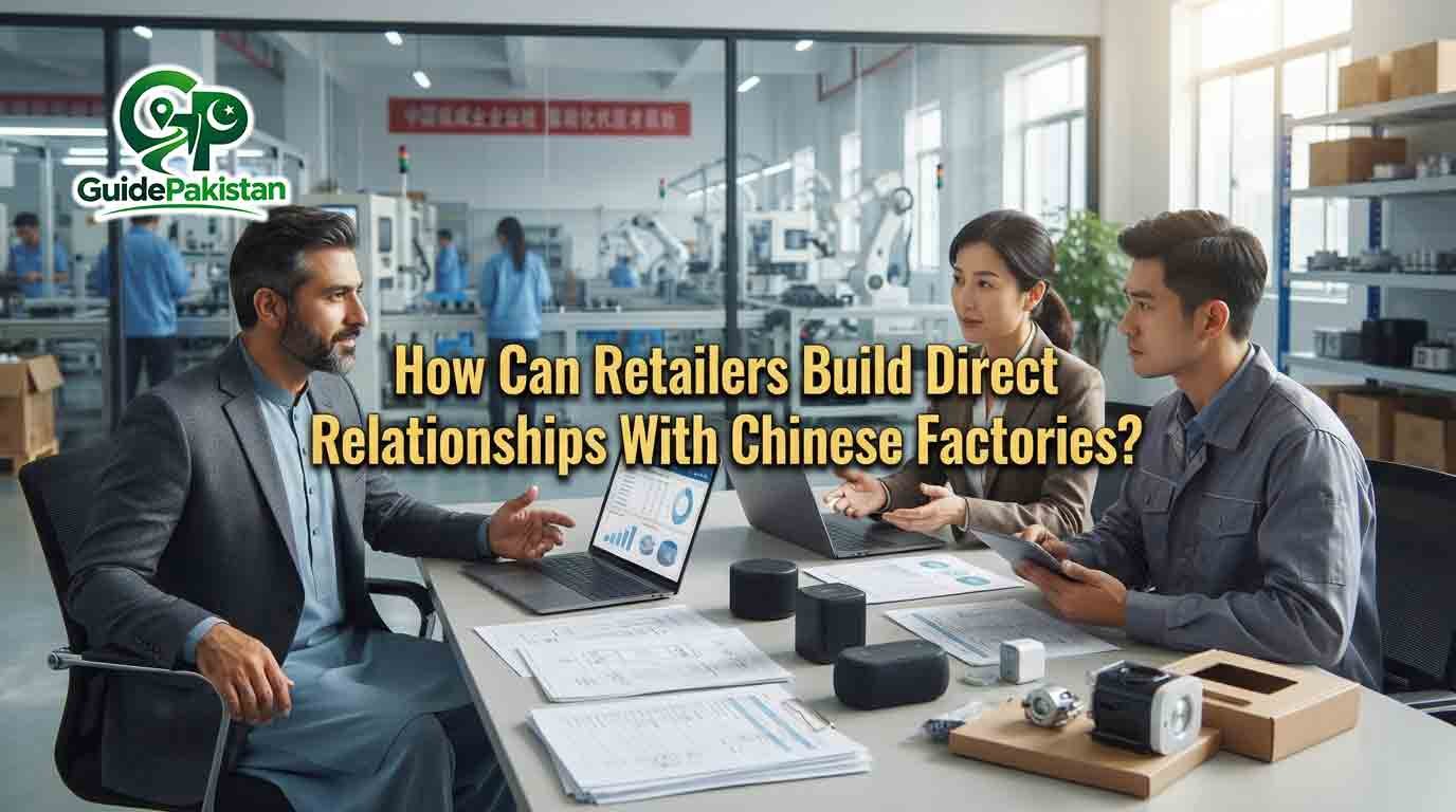 How Can Retailers Build Direct Relationships With Chinese Factories?
